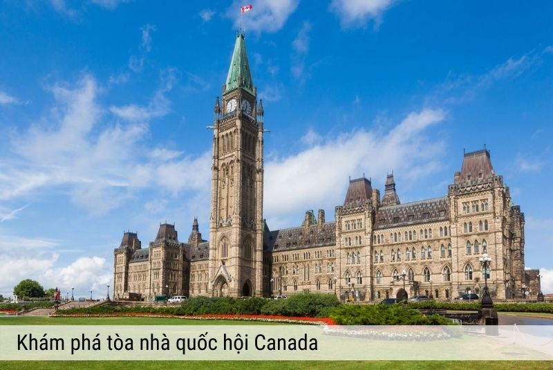 Khám phá tòa nhà quốc hội Canada