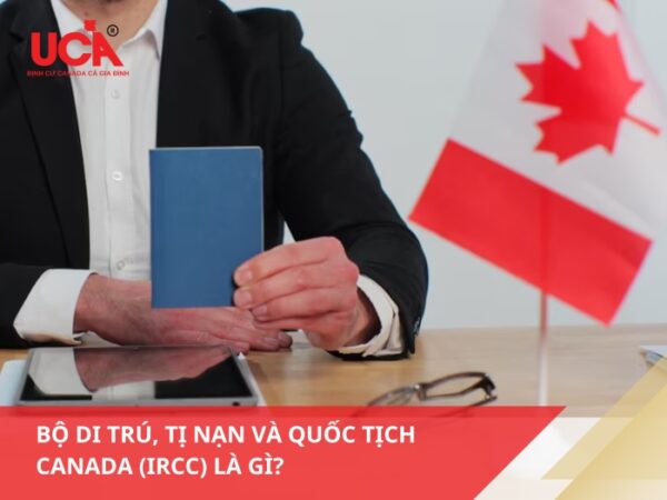 Bộ Di trú, Tị nạn và Quốc tịch Canada (IRCC) là gì?