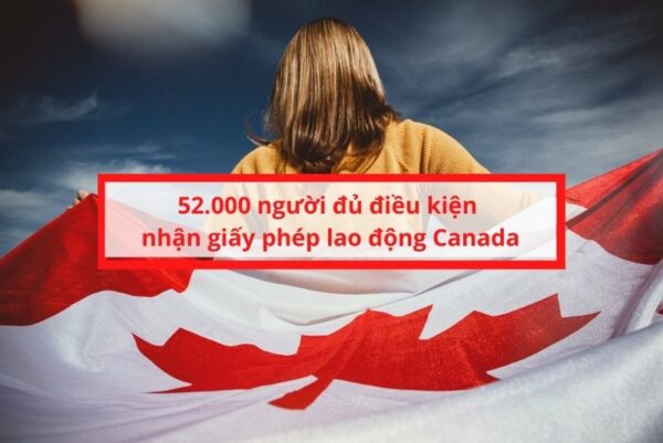 52000 người đủ điều kiện nhận visa Canada