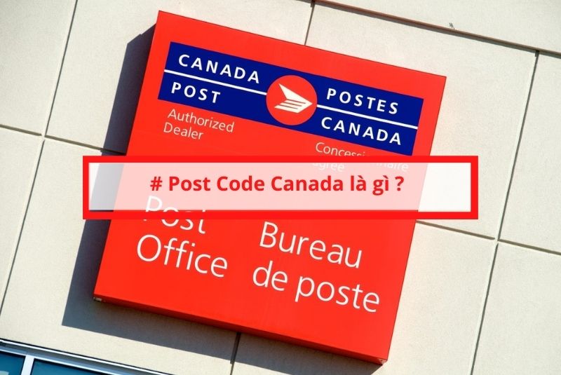 Postal code canada là gì?
