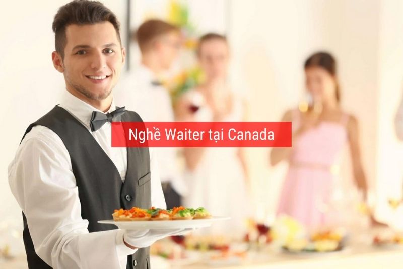 Nghề Waiter tại Canada