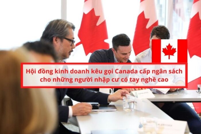 Hội đồng kinh doanh Canada kêu gọi đầu tư người nhập cư tay nghề cao