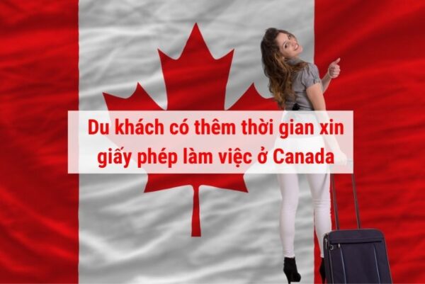Khách du lịch có thêm thời gian xin giấy phép tại Canada