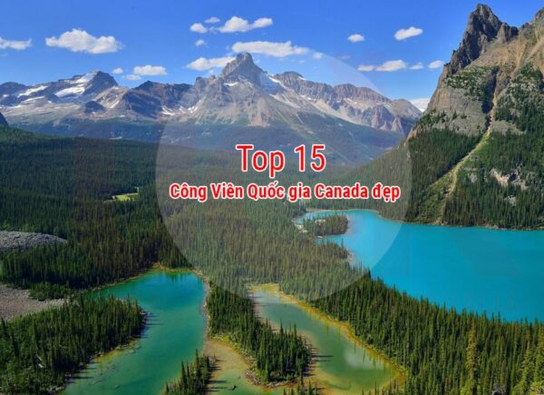 top 15 công viên quốc gia Canada đẹp nhất