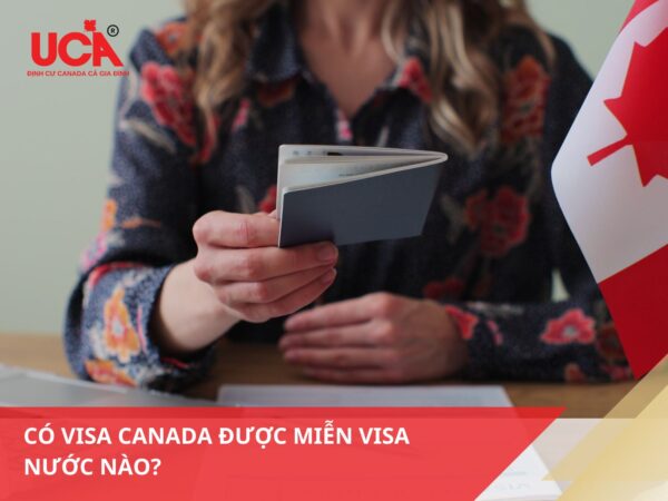 Có visa Canada được miễn visa nước nào