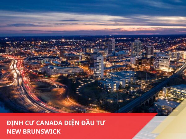 Định Cư Canada Diện Đầu Tư New Brunswick